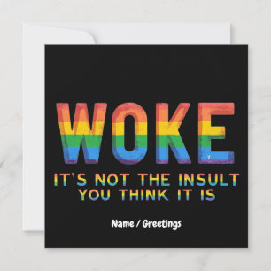 Woke It's Not the Insult You Think It Is Invitation