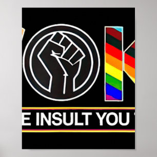 Woke Its Not The Insult You Think It Is Poster