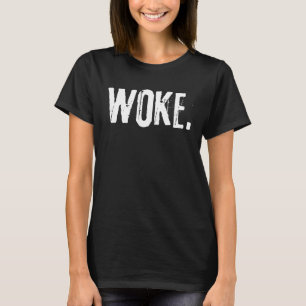 Woke Movement Woke AF Woke Definition and Meaning T-Shirt