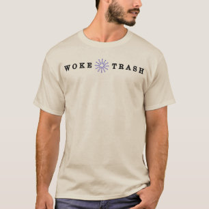 Woke Trash - T-Shirt