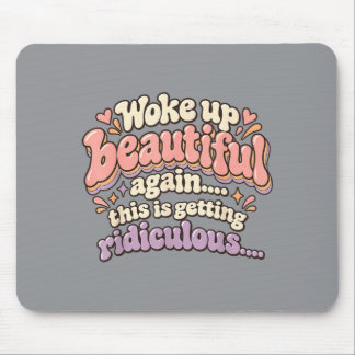 Woke Up Beautiful Again Retro Morning Humour Gift Mouse Pad