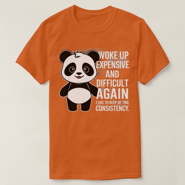 woke up expensive and difficult again i like to ke T-Shirt (Design Front)