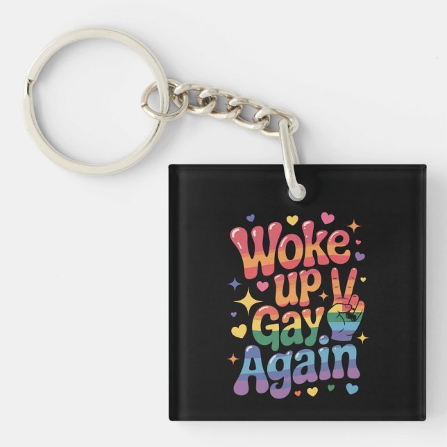 Woke Up Gay Again Funny LGBTQ Pride Rainbow Key Ring (Front)
