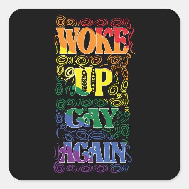 Woke Up Gay Again – Funny LGBTQ+ Pride Square Sticker (Front)