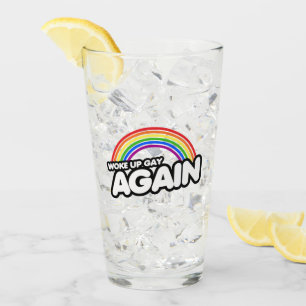 Woke Up Gay Again Glass