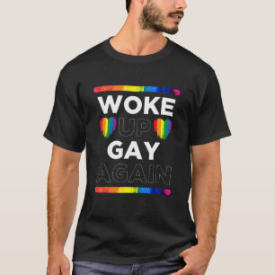 Woke Up Gay Again Lgbt Gay Pride T-Shirt