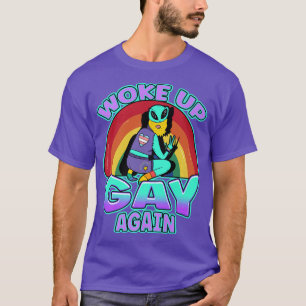Woke Up Gay Again Rainbow Beardly Gaylien Space LG T-Shirt