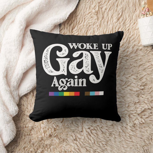 Woke Up Gay Again Support LGBT Pride Cushion (Blanket)