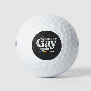 Woke Up Gay Again Support LGBT Pride Golf Balls