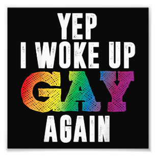 Woke Up Gay - Pride Rainbow Queer Gay CSD Party LG Photo Print