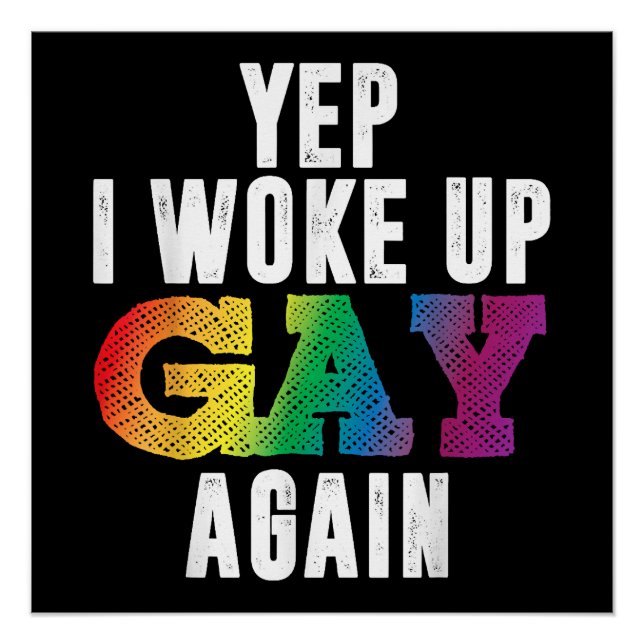Woke Up Gay - Pride Rainbow Queer Gay CSD Party LG Poster (Front)