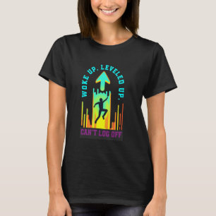 Woke up levelled up canu2019t log off meditate cha T-Shirt