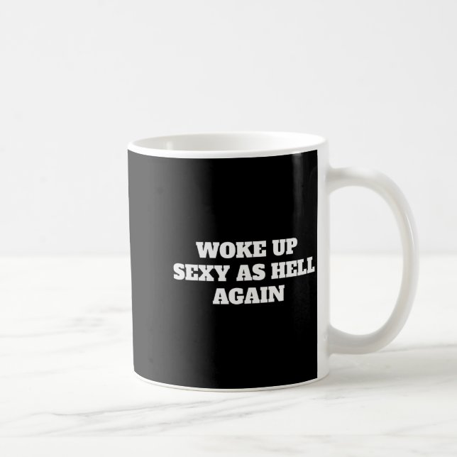 Woke Up Y As Hell Again Funny Sayings  Coffee Mug (Right)