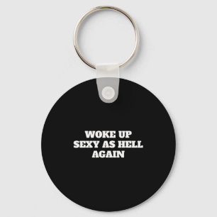 Woke Up Y As Hell Again Funny Sayings  Key Ring