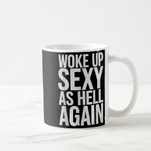 Woke Up Y As Hell Again Motivational Quote  Coffee Mug