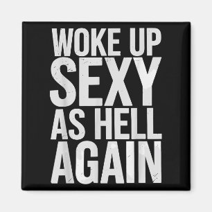 Woke Up Y As Hell Again Motivational Quote  Magnet