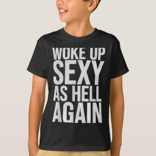 Woke Up Y As Hell Again Motivational Quote T-Shirt