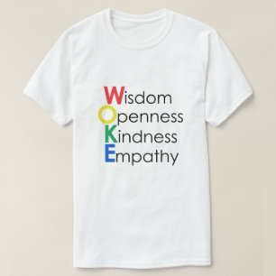 WOKE Wisdom Openness Kindness Empathy T-Shirt
