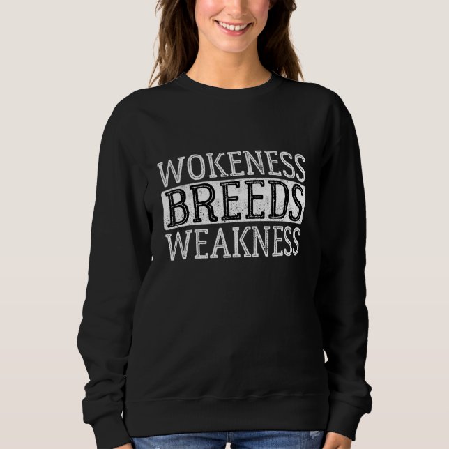 Wokeness Breeds Weakness Motivational Vintage Men  Sweatshirt (Front)