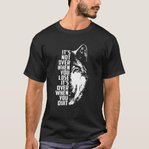 wolf animal motivational quote T-Shirt