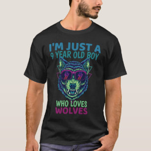 Wolf Boys I'm Just A 9 Year Old Boy Birthday Wolv T-Shirt