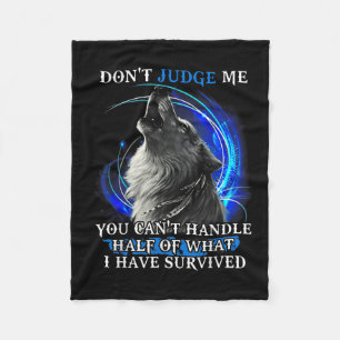 Wolf Don't Judge Me You Can't Handle Half  Fleece Blanket