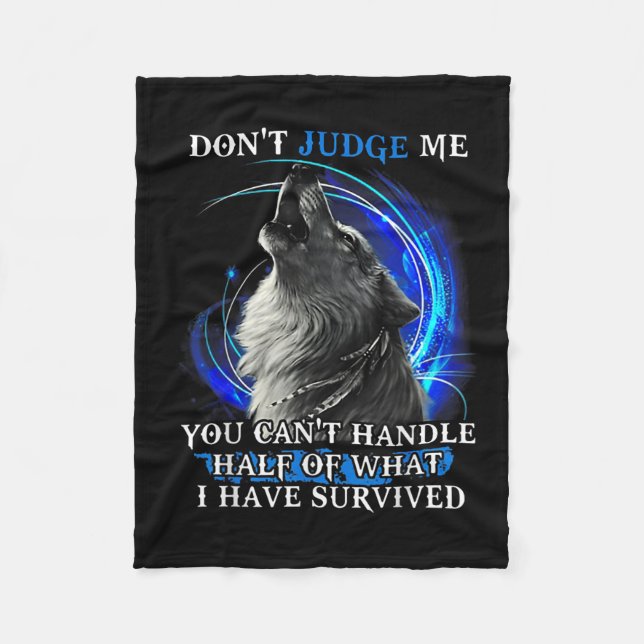 Wolf Don't Judge Me You Can't Handle Half  Fleece Blanket (Front)