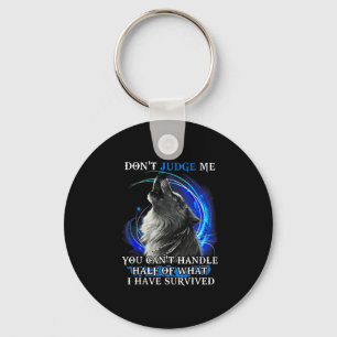 Wolf Don't Judge Me You Can't Handle Half  Key Ring