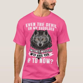 Wolf Even The Devil On My Shoulder Sometimes Whisp T-Shirt