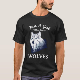 Wolf For Women Kids Just A Girl Who Loves Wolves B T-Shirt