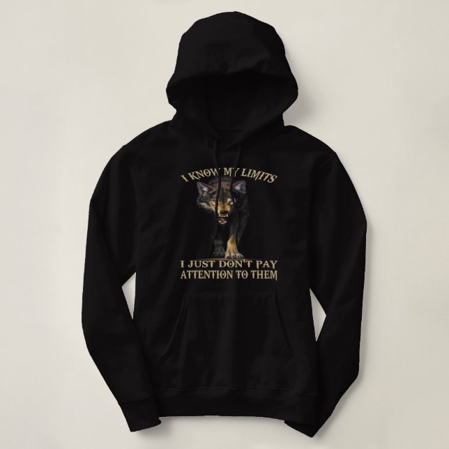Wolf I Know My Limits I Just Dont Pay Attention To Hoodie (Design Front)