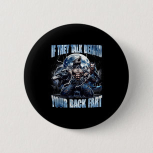 Wolf If They Talk Behind Your Back Fart Funny Crin 6 Cm Round Badge