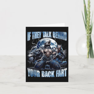 Wolf If They Talk Behind Your Back Fart Funny Crin Card