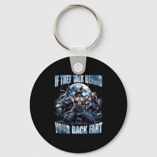 Wolf If They Talk Behind Your Back Fart Funny Crin Key Ring