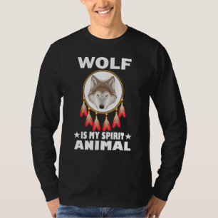 Wolf Is My Spirit Animal  Nature Lover Gift T-Shirt