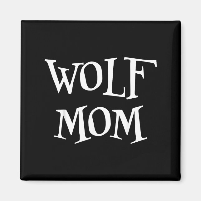 Wolf Mum Funny Cute Halloween Wolf Lover Scary Magnet (Front)