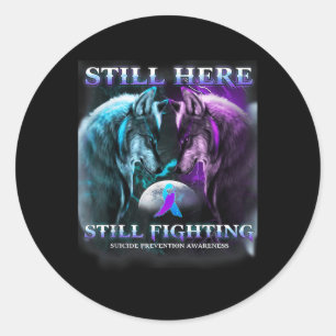 Wolf Still Here Still Fighting Suicide Prevention Classic Round Sticker