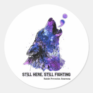 Wolf Still Here Still Fighting Suicide Prevention  Classic Round Sticker