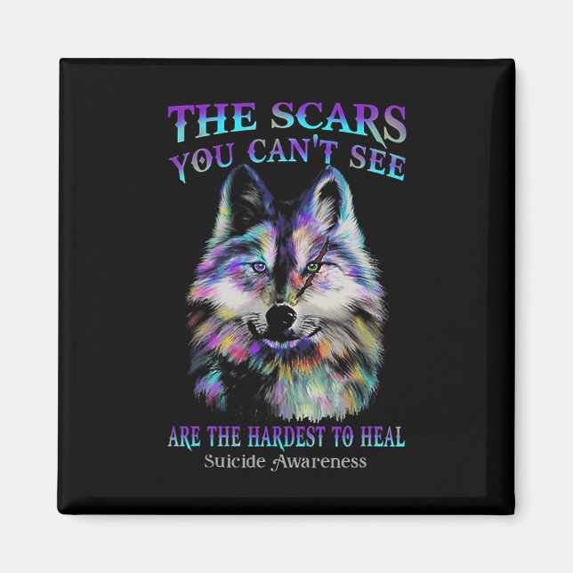 Wolf The Scars You Cannot See Are The Hardest To H Magnet (Front)