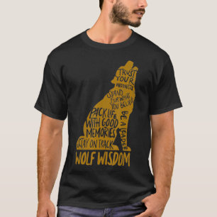 Wolf Wisdom Art Shirt - Wolf Lovers Motivational Q