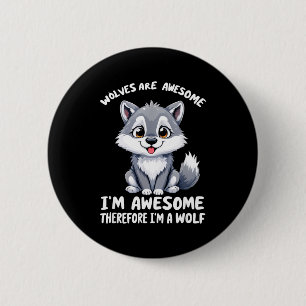 Wolves Are Awesome Funny Wolf Gif Zookeeper 6 Cm Round Badge