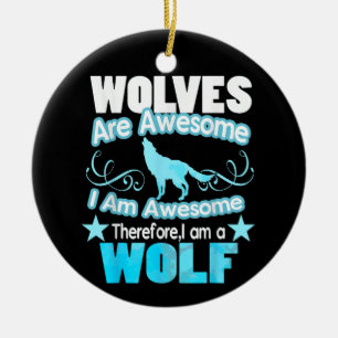 Wolves Are Awesome I Am Awesome Funny Wolf Ceramic Tree Decoration