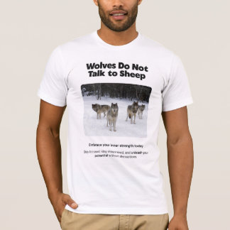 Wolves Do Not Talk To Sheep Men's T-Shirt