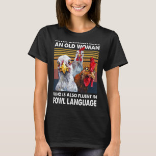 Woman Also Fluent In Fowl Language  Chicken Whispe T-Shirt