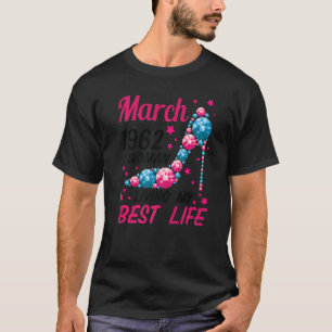 Woman Born In March 1962 Living My Best Life At 60 T-Shirt