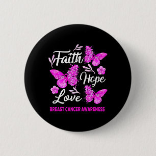 Woman Breast Cancer Awareness Faith Hope Love Butt 6 Cm Round Badge