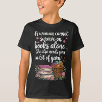 Woman Cannot Survive On Books Alone She Also Needs