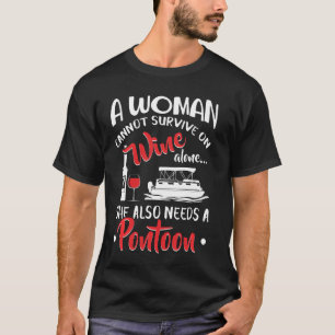 Woman Cannot Survive On Wine Alone She Also Needs T-Shirt