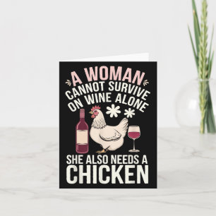 Woman Cannot Survive Wine Alone She Needs Chicken Card
