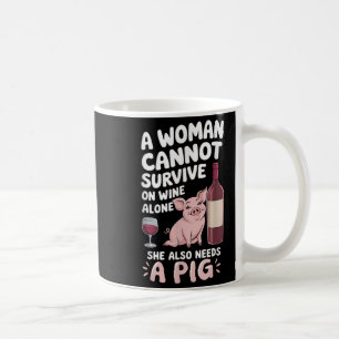 Woman Cannot Survive Wine Alone She Needs G  Coffee Mug